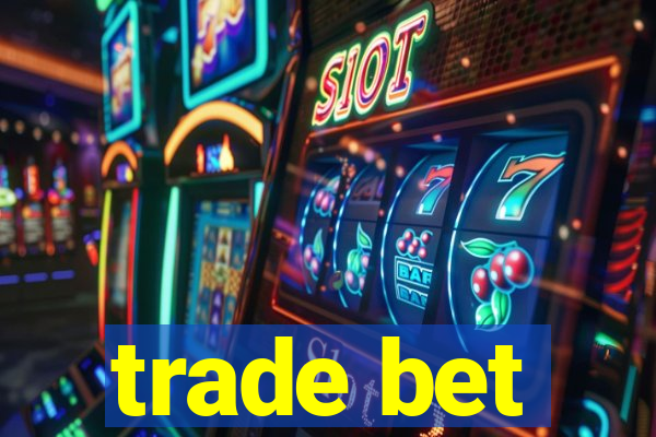 trade bet